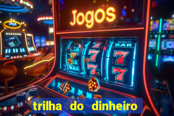 trilha do dinheiro gemeos investem